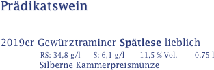 Prädikatswein


2019er Gewürztraminer Spätlese lieblich
                  RS: 34,8 g/l      S: 6,1 g/l       11,5 % Vol.        0,75 l
                  Silberne Kammerpreismünze 

                  
